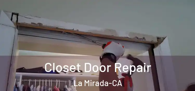  Closet Door Repair La Mirada-CA