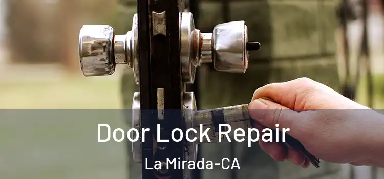  Door Lock Repair La Mirada-CA