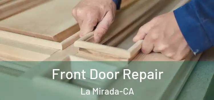  Front Door Repair La Mirada-CA