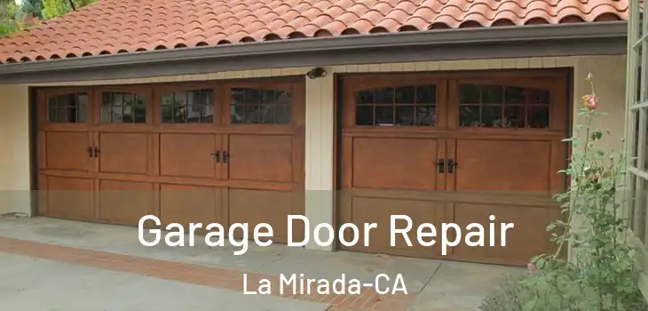  Garage Door Repair La Mirada-CA