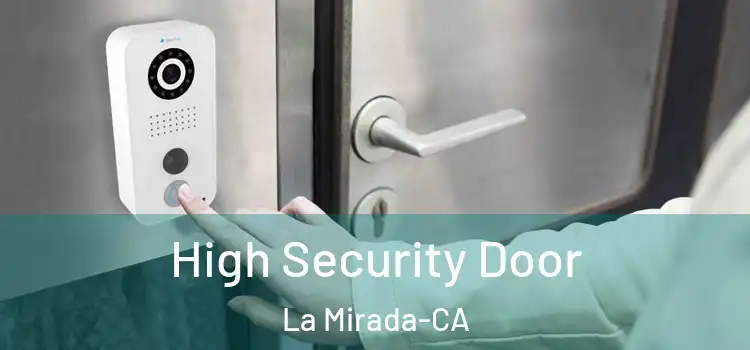  High Security Door La Mirada-CA