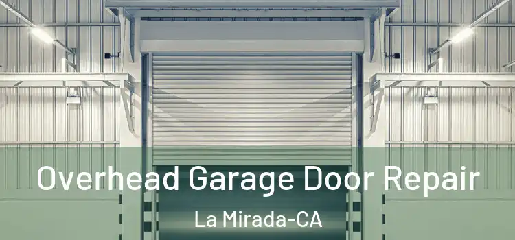  Overhead Garage Door Repair La Mirada-CA