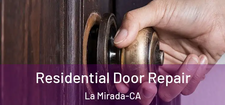  Residential Door Repair La Mirada-CA