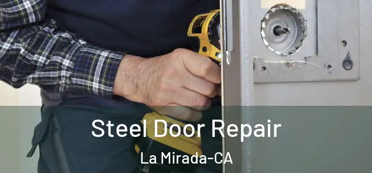  Steel Door Repair La Mirada-CA