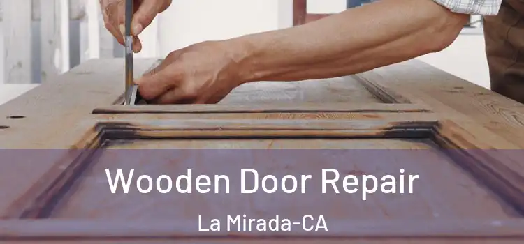  Wooden Door Repair La Mirada-CA